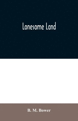 B M Bower - Lonesome Land, Häftad