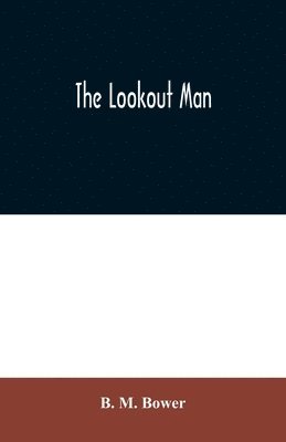 B M Bower - Lookout Man, Häftad