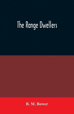 B M Bower - Range Dwellers, Häftad