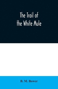 bokomslag Trail of the White Mule