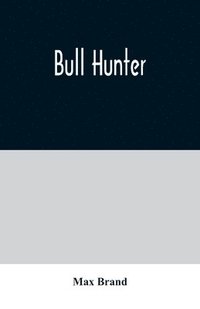 bokomslag Bull Hunter