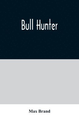 bokomslag Bull Hunter