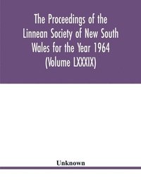 bokomslag The Proceedings of the Linnean Society of New South Wales for the Year 1964 (Volume LXXXIX)