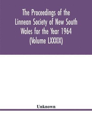 bokomslag Proceedings of the Linnean Society of New South Wales for the Year 1964 (Volume LXXXIX)
