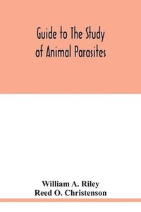 bokomslag Guide to the study of animal parasites