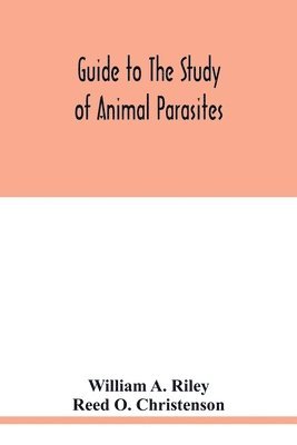 bokomslag Guide to the study of animal parasites