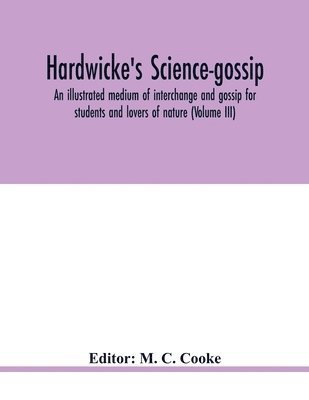 bokomslag Hardwicke's science-gossip