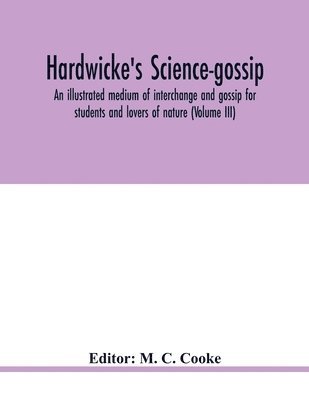 Hardwicke's science-gossip 1