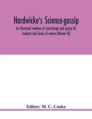 bokomslag Hardwicke's Science-Gossip