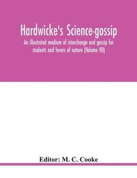 bokomslag Hardwicke's Science-Gossip