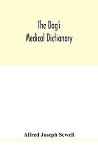 bokomslag The dog's medical dictionary
