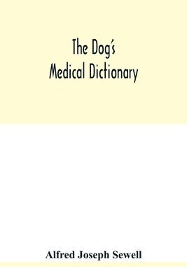 Alfred Joseph Sewell - dog's medical dictionary, Häftad