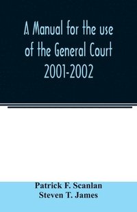 bokomslag A manual for the use of the General Court 2001-2002