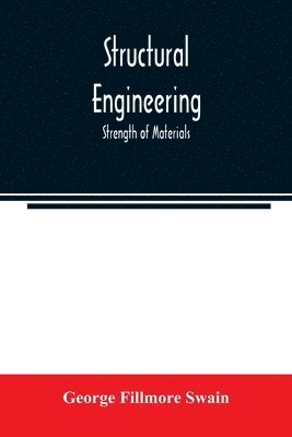George Fillmore Swain - Structural engineering; Strength of Materials, Häftad