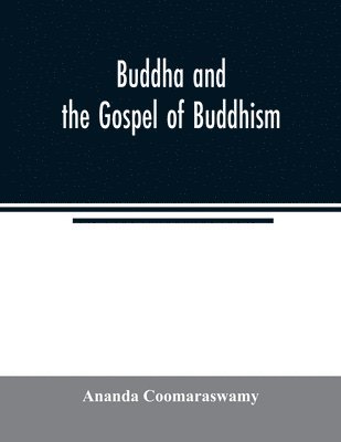 Buddha and the gospel of Buddhism 1