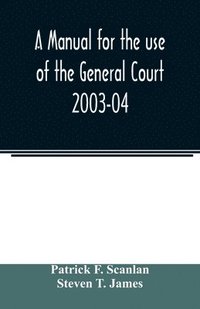 bokomslag A manual for the use of the General Court 2003-04