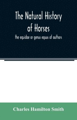 The natural history of horses 1