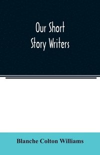 bokomslag Our short story writers