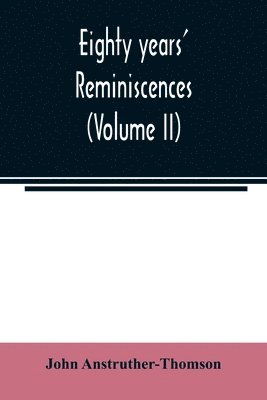 bokomslag Eighty years' reminiscences (Volume II)