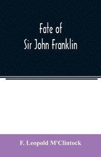 bokomslag Fate of Sir John Franklin