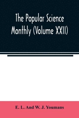 bokomslag Popular science monthly (Volume XXII)