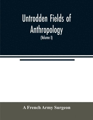 bokomslag Untrodden fields of anthropology