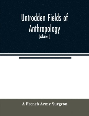 bokomslag Untrodden fields of anthropology