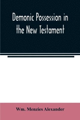 Demonic possession in the New Testament 1