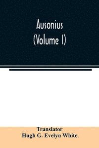 bokomslag Ausonius (Volume I)