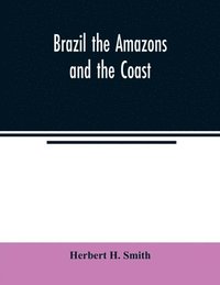 bokomslag Brazil the Amazons and the coast