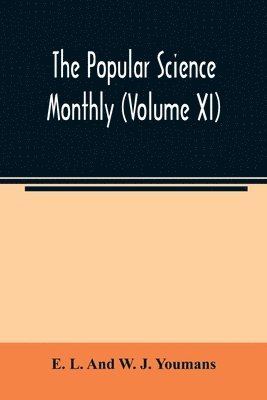 bokomslag Popular science monthly (Volume XI)