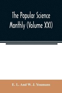 bokomslag Popular science monthly (Volume XXI)