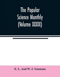 bokomslag Popular science monthly (Volume XXXIX)