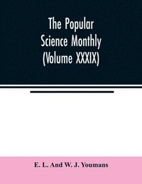 bokomslag The Popular science monthly (Volume XXXIX)