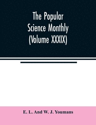 bokomslag Popular science monthly (Volume XXXIX)