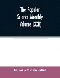 bokomslag The Popular science monthly (Volume LXXII)