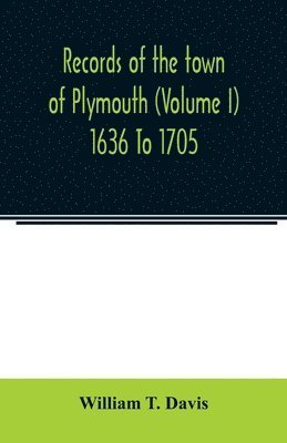 bokomslag Records of the town of Plymouth (Volume I) 1636 To 1705