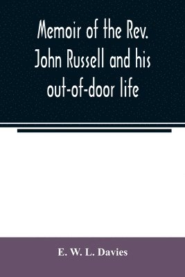 bokomslag Memoir of the Rev. John Russell and his out-of-door life