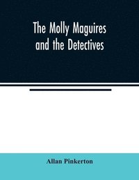 bokomslag The Molly Maguires and the detectives
