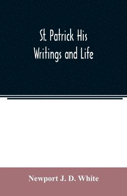 St. Patrick His Writings and Life 1