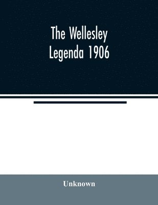 bokomslag Wellesley legenda 1906