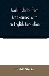 bokomslag Swahili stories from Arab sources, with an English Translation