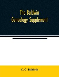 bokomslag The Baldwin genealogy supplement