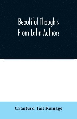 Beautiful thoughts from Latin authors 1