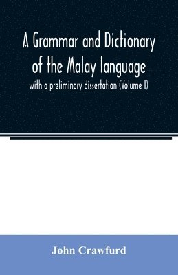 bokomslag A grammar and dictionary of the Malay language