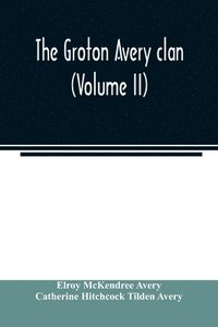 bokomslag The Groton Avery clan (Volume II)