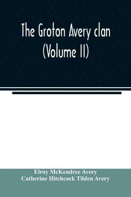 The Groton Avery clan (Volume II) 1