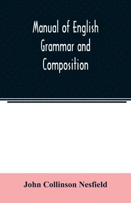 bokomslag Manual of English grammar and composition