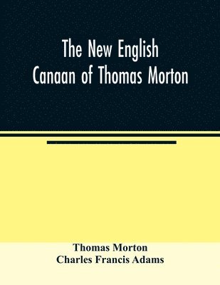 bokomslag The new English Canaan of Thomas Morton