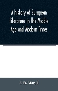 bokomslag A history of European literature in the Middle Age and Modern Times